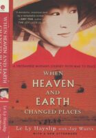 When Heaven and Earth Changed Places : A Vietnamese Woman's Journey from War to Peace
