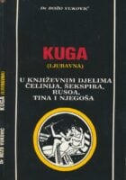 Kuga (ljubavna) : u književnim djelima Čelinija, Šekspira, Rusoa, Tina i Njegoša