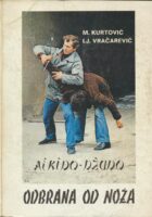Odbrana od noža : sa osnovnim elementima samoodbrane : aikido - džudo