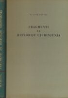 Fragmenti za historiju ujedinjenja : povodom četrdesetgodišnjice osnivanja Jugoslavenskog odbora