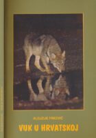 Vuk u Hrvatskoj : s posebnim osvrtom na Gorski kotar i Hrvatsko primorje