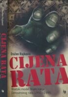 Cijena rata : hrvatski model financiranja Domovinskog rata 1990.-1995.