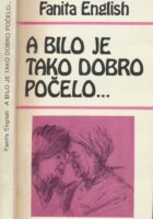 A bilo je tako dobro počelo : odnosi među partnerima, u obitelji i zvanju