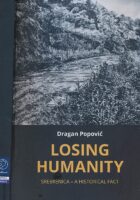 Losing Humanity - Srebrenica - a historical fact