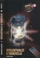 Intelektualci u tranziciji : zbornik radova sa okruglog stola Intelektualci u tranziciji, Kikinda, 19. i 20. septembar 2002. godine