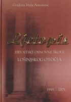 Ljetopis Hrvatske osnovne škole Lošinjskog otočja : 1945.-2005.