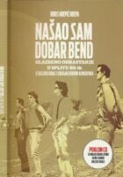 Našao sam dobar bend : glazbeno odrastanje u Splitu 80-ih, o Dalekoj obali i drugim dobrim bendovima