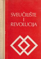 Sveučilište i revolucija : uz proslavu 50-godišnjice KPJ, SKOJ-a i revolucionarnih sindikata