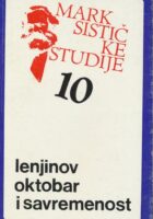 Lenjinov Oktobar i savremenost : okrugli sto Političke škole SKJ Josip Broz Tito i Komunista, organa SKJ, povodom 60. godišnjice oktobarske revolucije