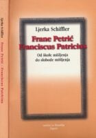 Frane Petrić = Franciscus Patricius : od škole mišljenja do slobode mišljenja