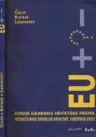 EU +?- : odnos građana Hrvatske prema pridruživanju Republike Hrvatske Europskoj uniji