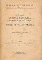 Pjesme Antuna Kanižlića, Antuna Ivanošića i Matije Petra Katančića