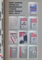 Deset godina Centra za demokraciju i pravo Miko Tripalo : 2003.-2013.