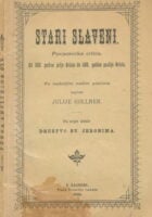 Stari Slaveni : povjesničke crtice : od 500 god. prije Krista do 500 god. poslije Krista
