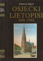 Osječki ljetopisi : 1686. - 1945.
