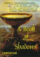 A Book of Shadows: Dozens of Unique Spells Including Six Day Ritual For Money, To Cast The Money Circle, Candle in The Grave, Jinx Removing and Reversing