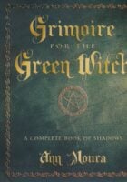 Grimoire for the Green Witch: A Complete Book of Shadows (Green Witchcraft Series
