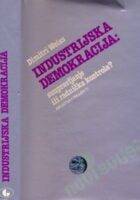 Industrijska demokracija : suupravljanje ili radnička kontrola? Iskustva i projekti