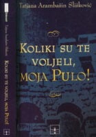 Koliki su te voljeli, moja Pulo!