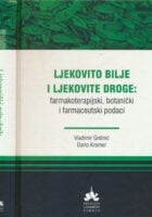 Ljekovito bilje i ljekovite droge : farmakoterapijski, botanički i farmaceutski podaci