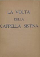 La volta della Cappella Sistina. Supplemento al no. 24 del 1935 de L Illustrazione Vaticana