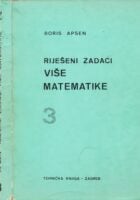 Riješeni zadaci iz više matematike 3: uz treći dio Repetitorija
