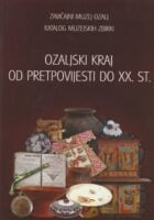 Ozaljski kraj od pretpovijesti do XX. stoljeća : Zavičajni muzej Ozalj : katalog muzejskih zbirki