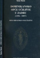 Dominikansko opće učilište u Zadru (1396 - 1807) Prvo hrvatsko sveučilište