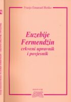 Euzebije Fermendžin - crkveni upravnik i povjesnik