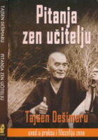 Pitanja zen učitelju : uvod u praksu i filozofiju zena