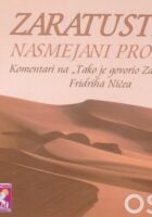 Zaratustra, nasmejani prorok : Komentari na Tako je govorio Zaratustra, Fridriha Ničea