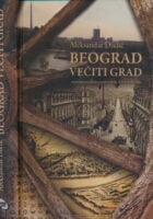 Beograd večiti grad - Sentimentalno putovanje kroz istoriju