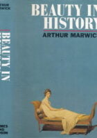 Beauty in History: Society, politics and personal appearance c. 1500 to the present