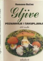 Gljive : poznavanje i sakupljanje : 300 vrsta