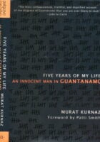 Five Years of My Life: An Innocent Man in Guantanamo by Murat Kurnaz
