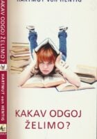 Kakav odgoj želimo : o odgoju za 21. stoljeće