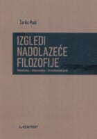 Izgledi nadolazeće filozofije : metafizika - kibernetika - transhumanizam