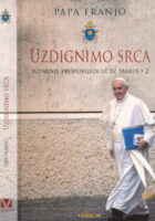 Uzdignimo srca : jutarnje propovijedi iz Svete Marte 2