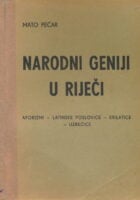 Narodni geniji u riječi : aforizmi, latinske poslovice, krilatice, uzrečice