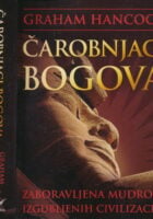 Čarobnjaci bogova : Zaboravljena mudrost izgubljenih civilizacija