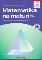 Matematika na maturi : priručnik za pripremu ispita državne mature. Viša razina