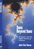 Suns Beyond Suns: An Inquiry into the Higher Reaches of Creation
