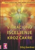 Vibraciono isceljenje kroz čakre