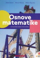 Osnove matematike priručnik sa zbirkom zadataka u prvom razredu trogodišnjih srednjih strukovnih škola