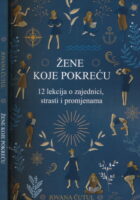Žene koje pokreću - 12 lekcija o zajednici, strasti i promjenama