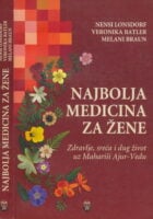 Najbolja medicina za žene : zdravlje, sreća i dug život uz Mahariši Ajur-Vedu