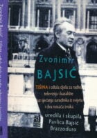 Zvonimir Bajsić : Tišina i ostala djela za radio, televiziju i kazalište uz sjećanja suradnika iz svijeta
