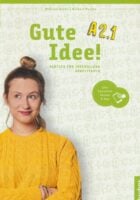 Gute Idee! A2.1 Deutsch fur Jugendliche Arbeitsbuch