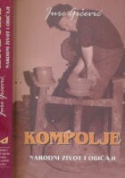 Kompolje : narodni život i običaji zadruga Grčević