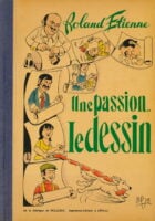 Roland Etienne : Une passion... le dessin